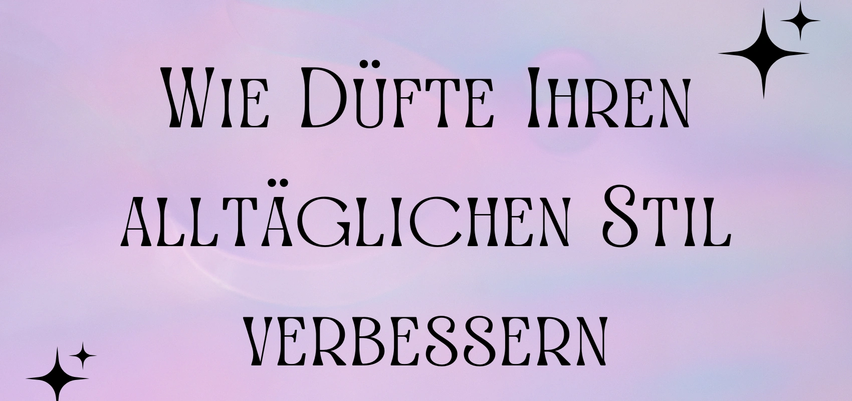 Wie Düfte Ihren alltäglichen Stil verbessern