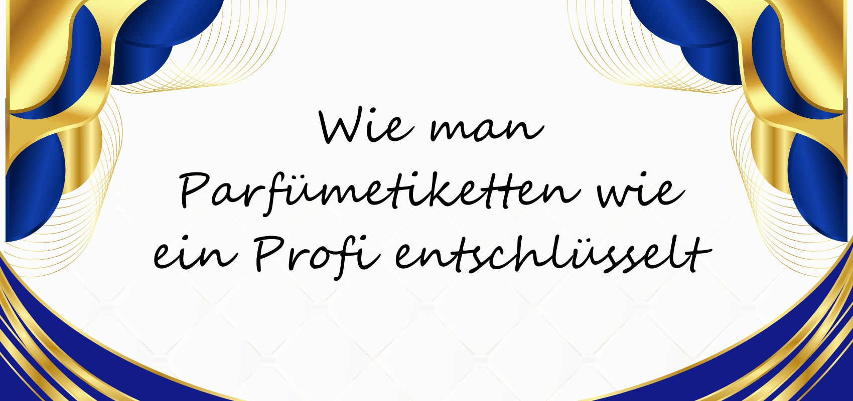Wie man Parfümetiketten wie ein Profi entschlüsselt