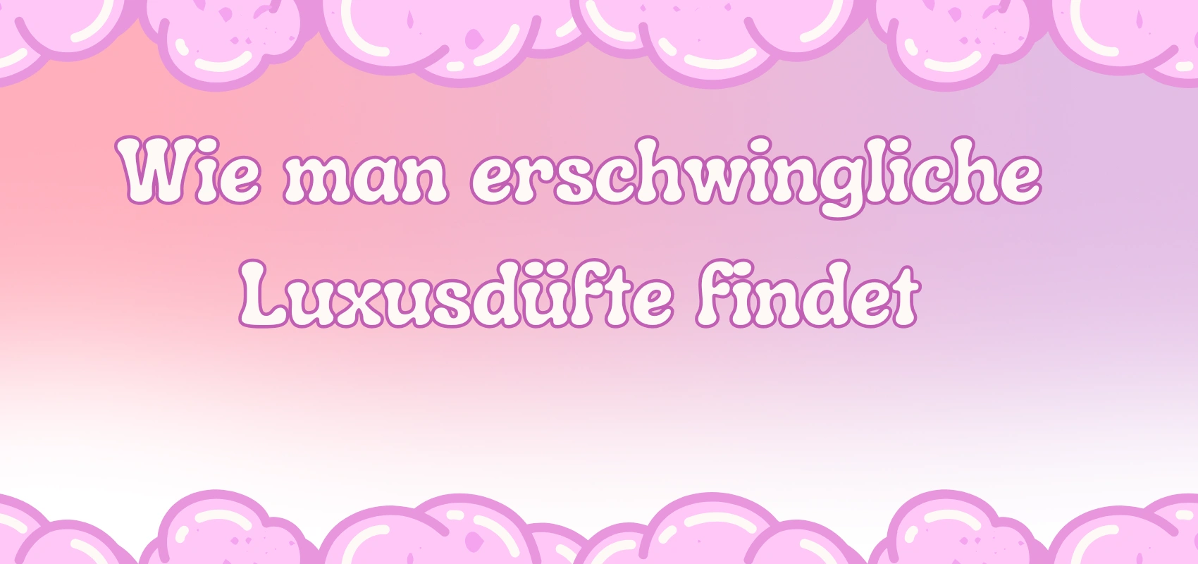 Wie man erschwingliche Luxusdüfte findet